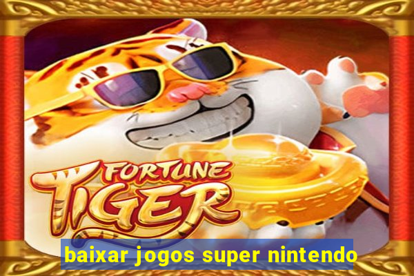 baixar jogos super nintendo